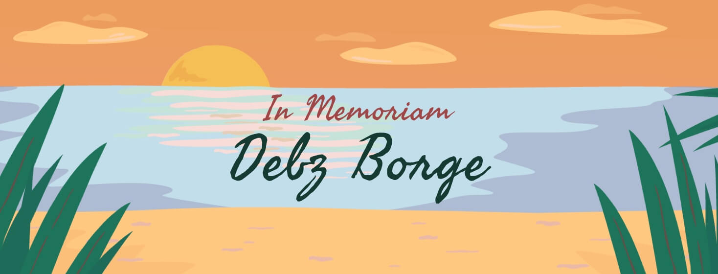 In Memoriam: Debz Borge